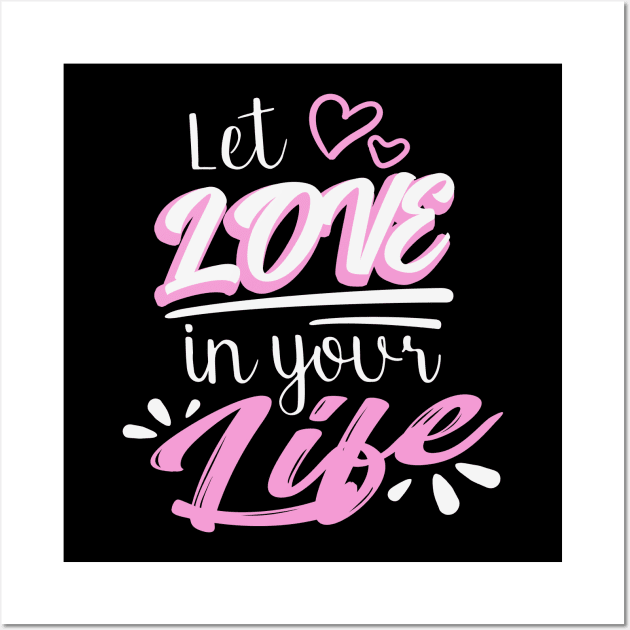 Let Love in your Life Wall Art by Foxxy Merch